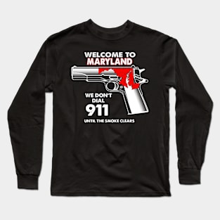 Welcome To Maryland 2nd Amendment Funny Gun Lover Owner Long Sleeve T-Shirt